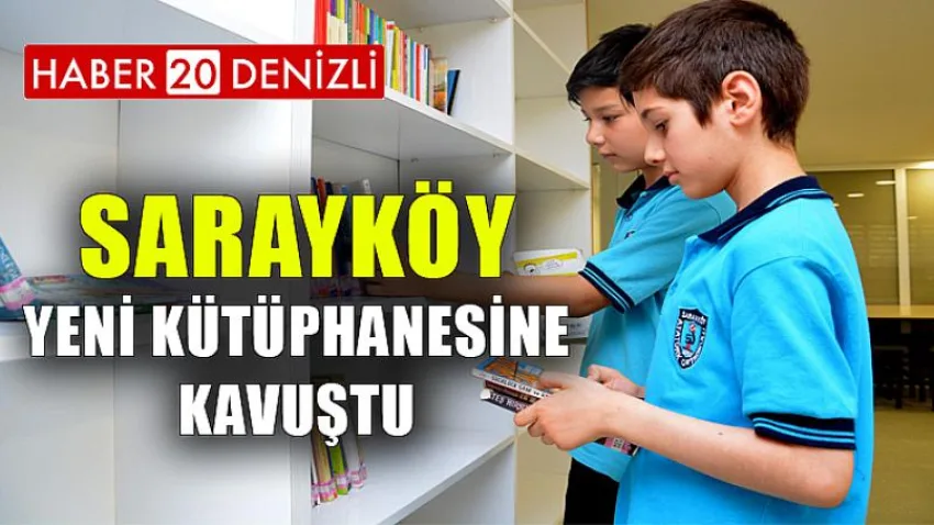 Sarayköy yeni kütüphanesine kavuştu