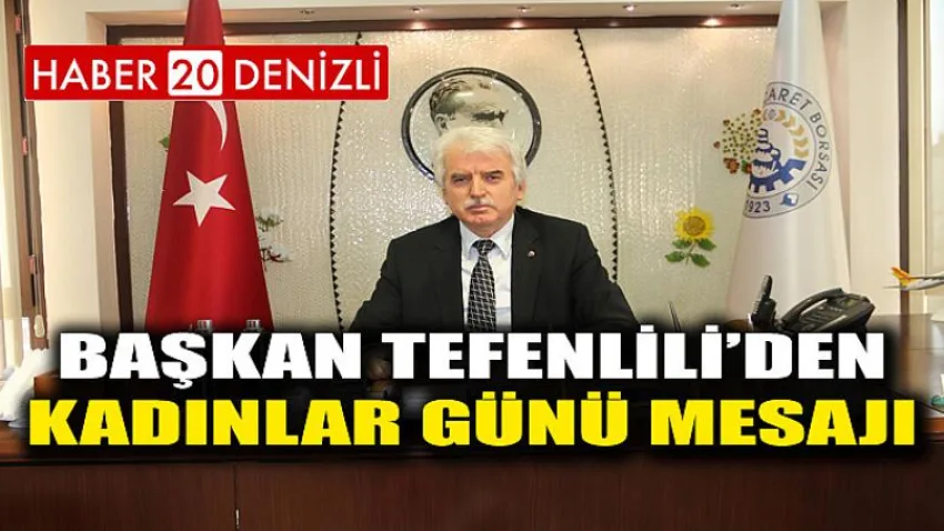Başkan Tefenlili’den 8 Mart Dünya Kadınlar Günü Mesajı