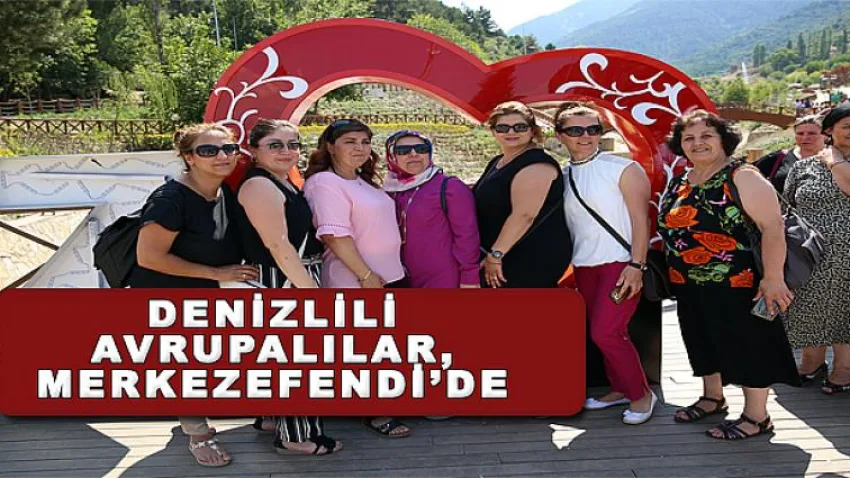Denizlili Avrupalılar, Merkezefendi’de Buluştu