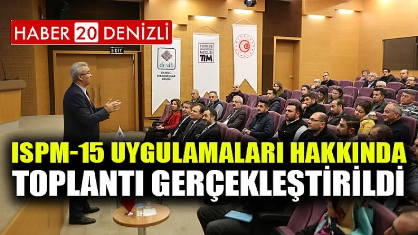 ISPM-15 Uygulamaları Hakkında Toplantı Gerçekleştirildi
