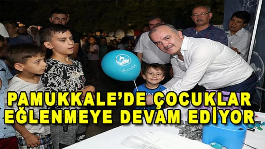 Pamukkale’de Çocuklar Eğlenmeye Devam Ediyor