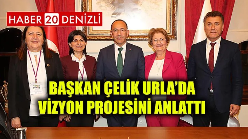 Başkan Çelik Urla’da Vizyon Projesini Anlattı