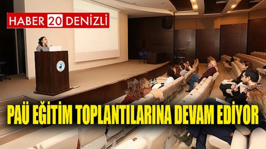 PAÜ Eğitim Toplantılarına Devam Ediyor