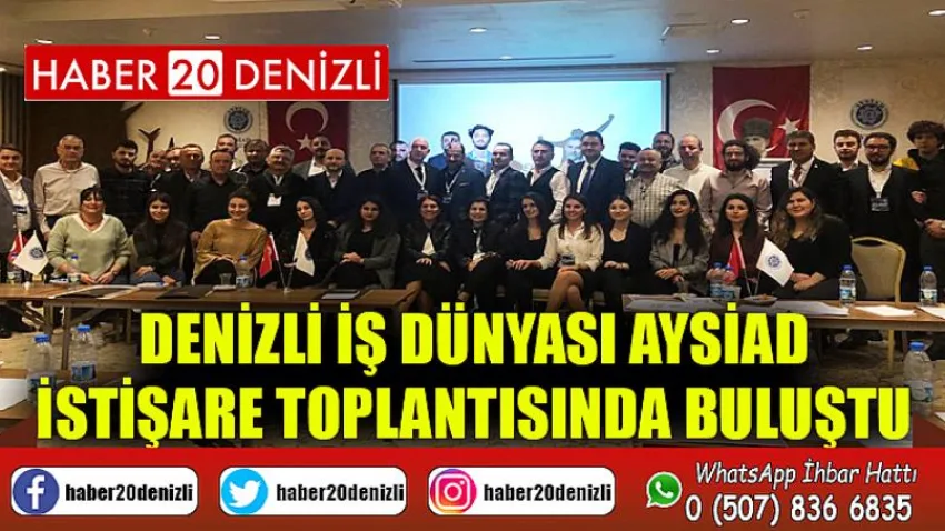 Denizli İş Dünyası Aysiad İstişare Toplantısında Buluştu