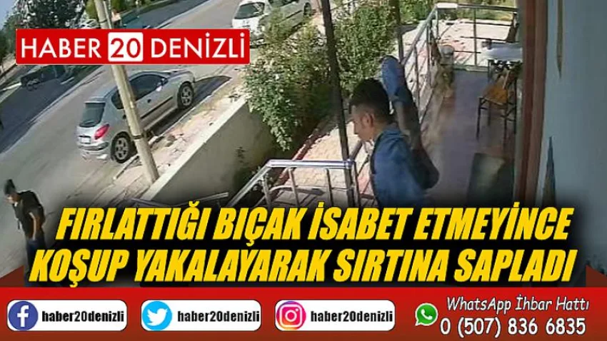 Fırlattığı bıçak isabet etmeyince, koşup yakalayarak sırtına sapladı