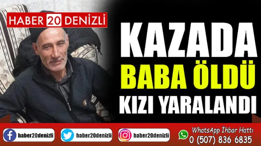 Kazada baba öldü, kızı yaralandı
