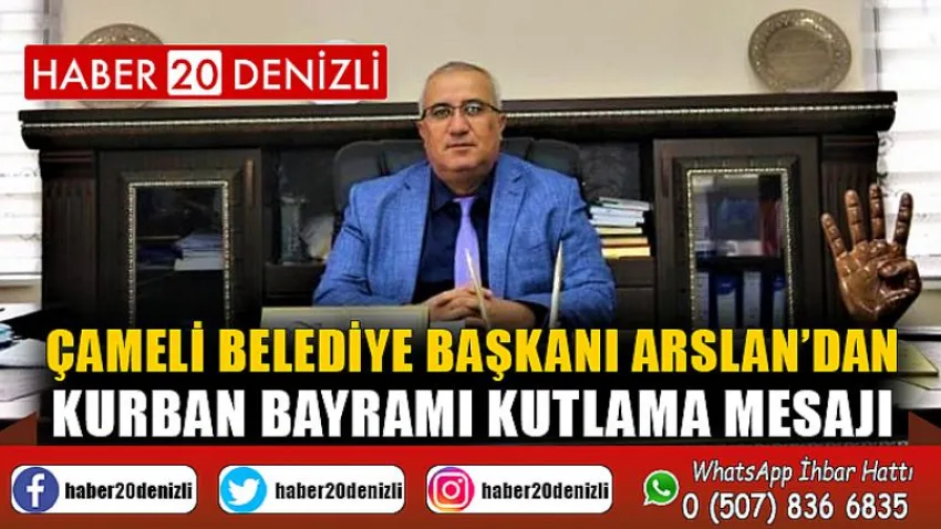 Çameli Belediye Başkanı Arslan’dan Kurban Bayramı kutlama mesajı