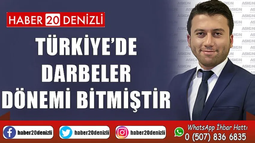 Türkiye’de darbeler dönemi bitmiştir