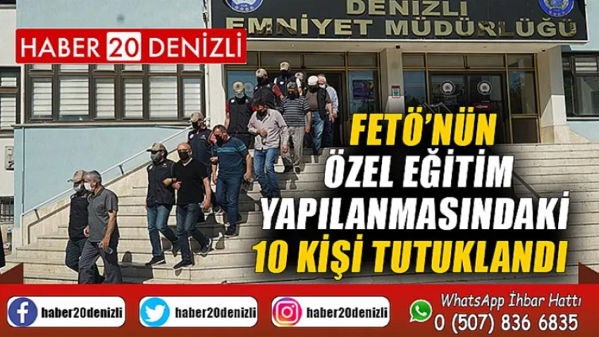 FETÖ’nün özel eğitim yapılanmasındaki 10 kişi tutuklandı