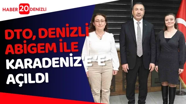DTO, Denizli ABİGEM ile Karadeniz’e açıldı