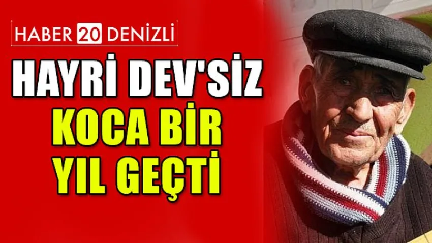 Hayri Dev'siz Koca Bir Yıl Geçti