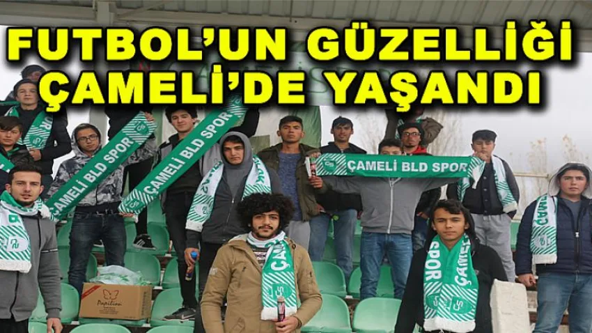 Futbolun Güzelliği Çameli'de Yaşandı