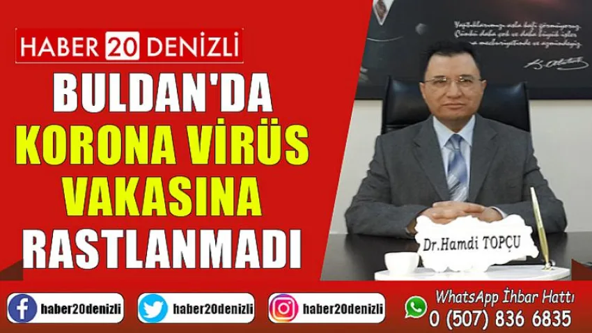 Buldan'da korona virüs vakasına rastlanmadı