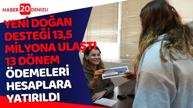 Denizli Büyükşehir’in yeni doğan desteği 13,5 milyona ulaştı 13 dönem ödemeleri hesaplara yatırıldı