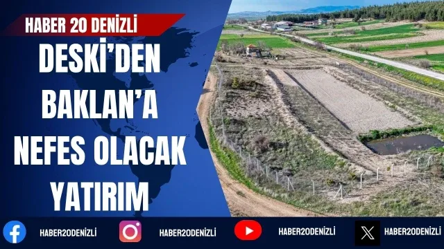 DESKİ’den Baklan’a nefes olacak yatırım