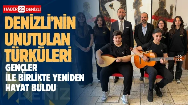 Denizli’nin unutulan türküleri yeniden hayat buldu