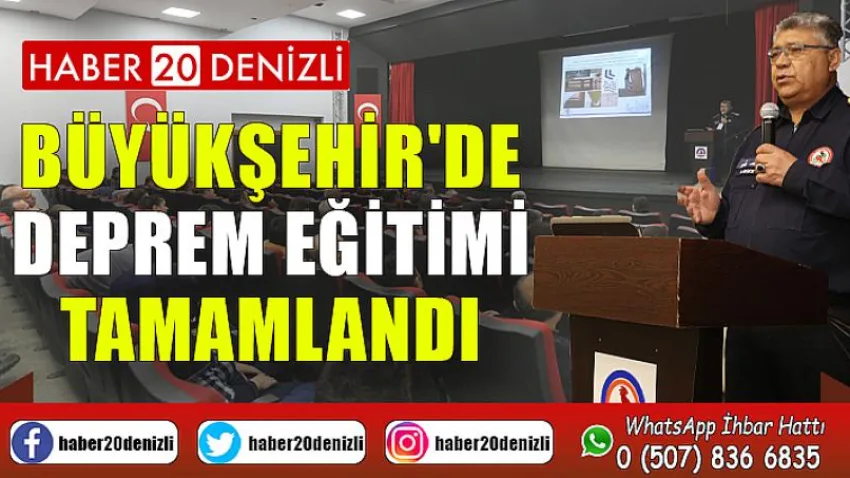 Büyükşehir'de deprem eğitimi tamamlandı