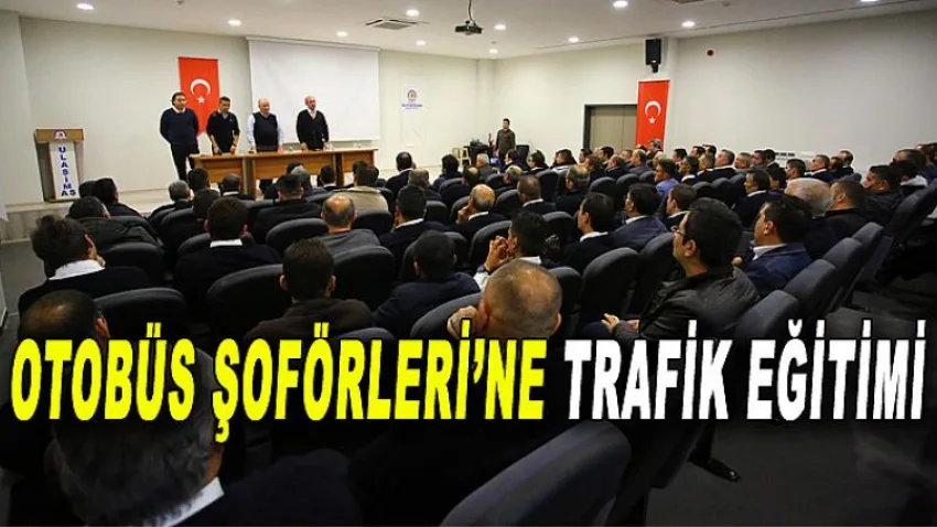 Otobüs Şoförlerine Trafik Eğitimi