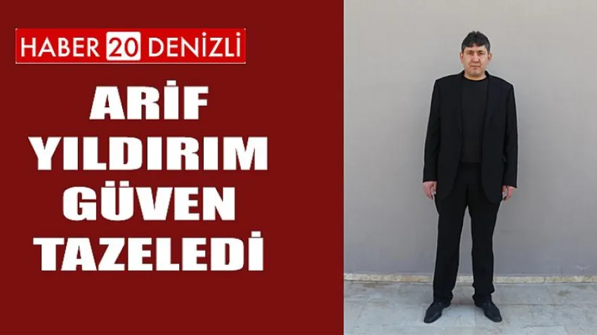Arif Yıldırım Güven Tazeledi