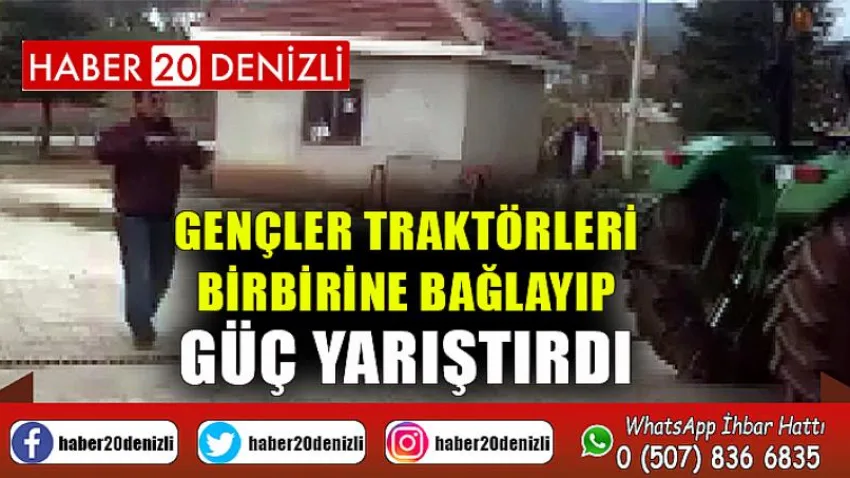 Gençler traktörleri birbirine bağlayıp güç yarıştırdı