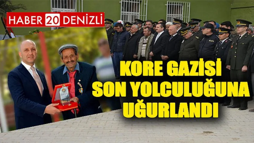 Kore Gazisi Sarayköy’de Son Yolculuğuna Uğurlandı