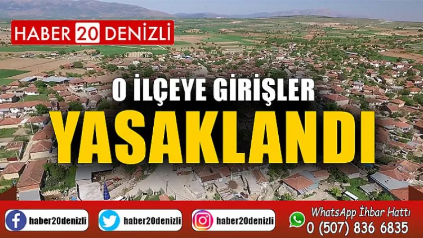 O ilçeye girişler yasaklandı