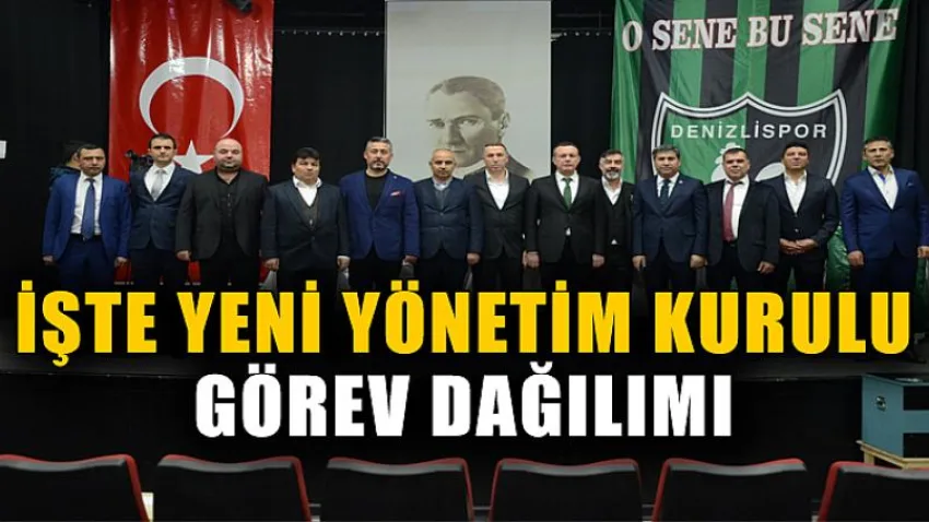 İşte Yeni Yönetim Kurulu Görev Dağılımı