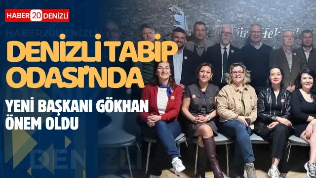 Denizli Tabip Odası’nda yeni Başkanı Gökhan Önem