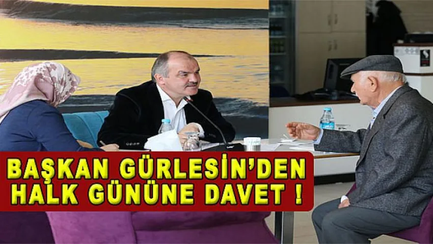 Başkan Gürlesin'den Halk Gününe Davet