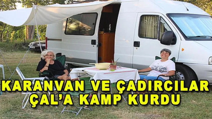 Karanvan ve Çadırcılar Çal’a Kamp Kurdu