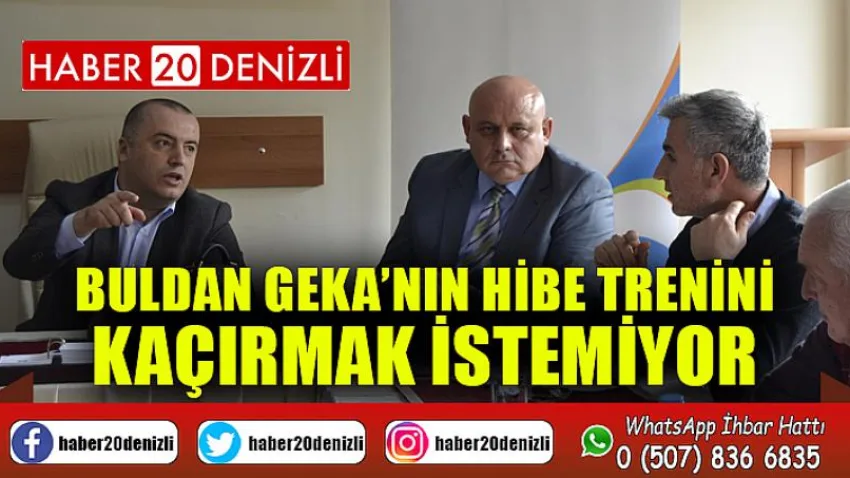 Buldan GEKA’nın hibe trenini kaçırmak istemiyor