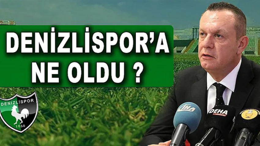 Denizlispor’a Ne Oldu ?