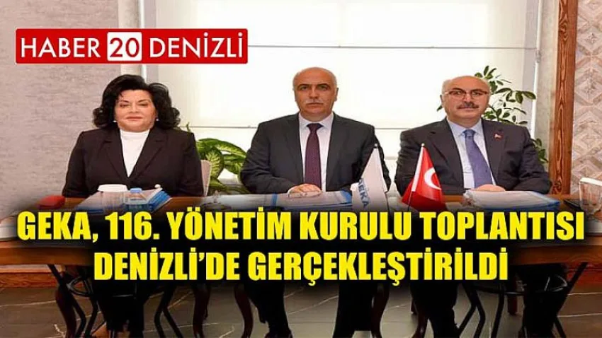 GEKA, 116. Yönetim Kurulu Toplantısı Denizli’de Gerçekleştirildi