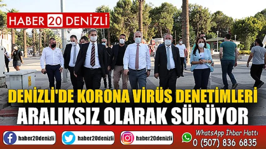 Denizli'de korona virüs denetimleri aralıksız olarak sürüyor
