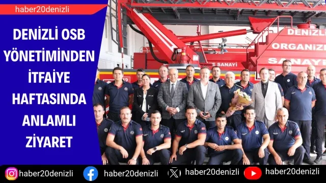Denizli OSB Yönetiminden İtfaiye Haftasında anlamlı ziyaret