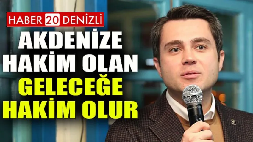 Akdenize Hakim Olan Geleceğe Hakim Olur