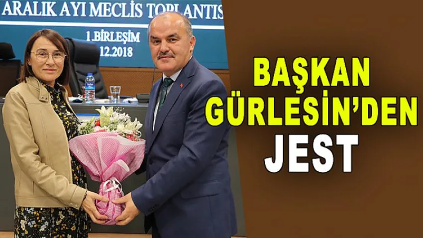 Başkan Gürlesin’den Bayan Meclis Üyelerine Jest