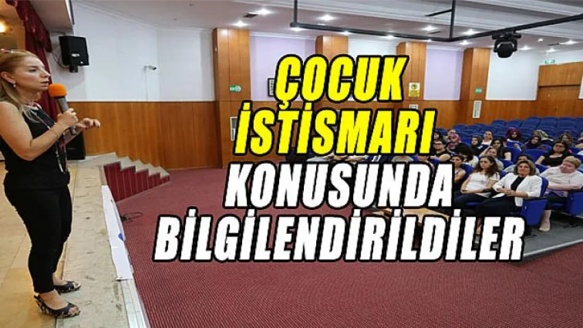 Çocuk İstismarı Konusunda Bilgilendirildiler