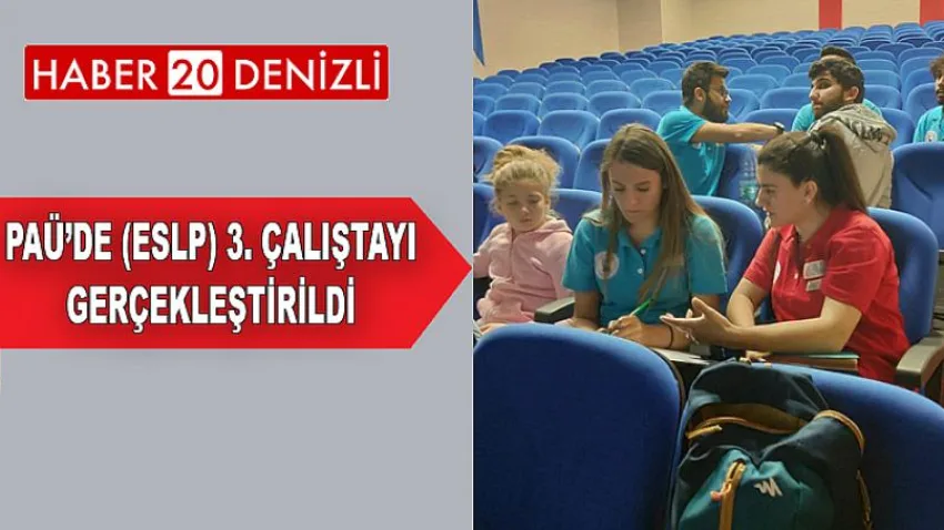 PAÜ’de (ESLP) 3. Çalıştayı Gerçekleştirildi