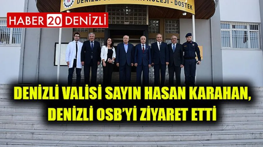 Denizli Valisi Sayın Hasan Karahan, Denizli OSB’yi ziyaret etti