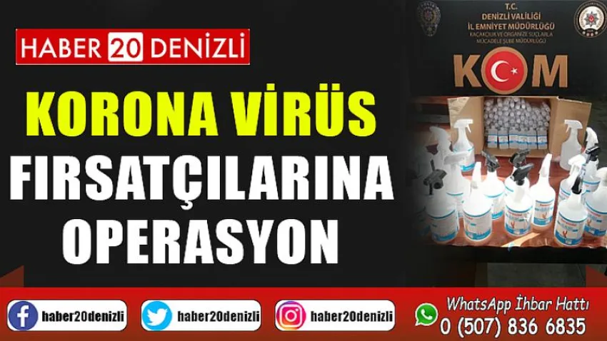 Korona virüs fırsatçılarına operasyon