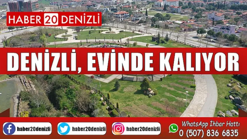 Denizli, Evinde Kalıyor