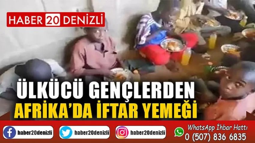 Ülkücü gençlerden Afrika’da iftar yemeği